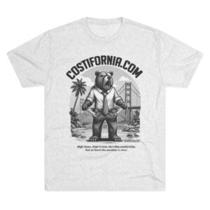 Tri-Blend Tee Expensive Living Costs in California Design